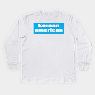 Korean American Kids Long Sleeve T-Shirt